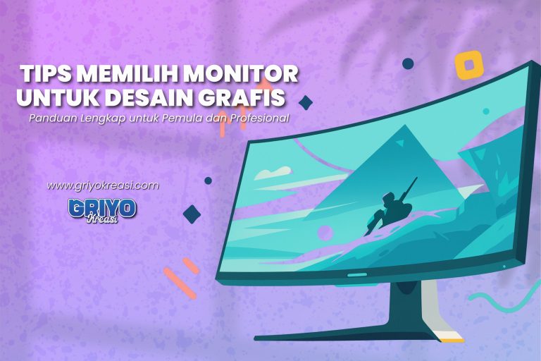 Tips Memilih Monitor untuk Desain Grafis